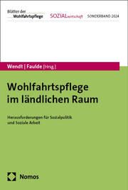 Wohlfahrtspflege im ländlichen Raum Wolf Rainer Wendt/Joachim Faulde 9783756011704