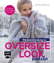 Wohlfühlkleidung im Oversize-Look häkeln Lingfeld-Hertner, Michaela 9783745904864