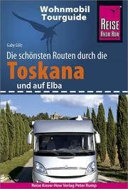 Wohnmobil-Tourguide Toskana und Elba Gölz, Gaby 9783831732944
