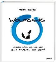 Wolfgang - oder was es heißt, ein Fuchs zu sein meta bene 9783830363910