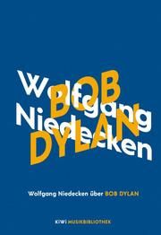 Wolfgang Niedecken über Bob Dylan Niedecken, Wolfgang 9783462001204