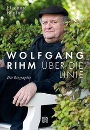 Wolfgang Rihm - Über die Linie Büning, Eleonore 9783710901478