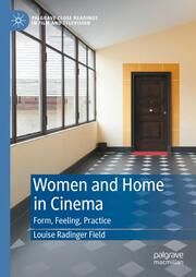 Women and Home in Cinema Radinger Field, Louise 9783031400322