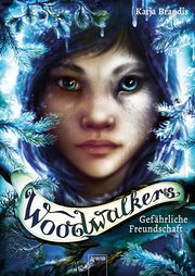 Woodwalkers - Gefährliche Freundschaft Brandis, Katja 9783401606071