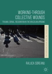 Working-through Collective Wounds Soreanu, Raluca 9781349844128