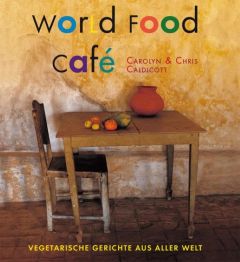 World Food Café Caldicott, Carolyn/Caldicott, Chris 9783772525216