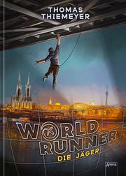 World Runner - Die Jäger Thiemeyer, Thomas 9783401605067