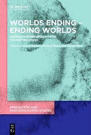 Worlds Ending. Ending Worlds Jenny Stümer/Michael Dunn 9783110786521