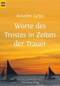 Worte des Trostes in Zeiten der Trauer Grün, Anselm 9783896805294