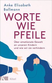 Worte wie Pfeile Ballmann, Anke Elisabeth 9783466372836