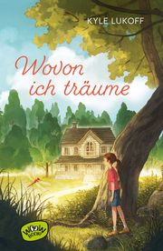 Wovon ich träume Lukoff, Kyle 9783961771271