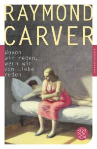 Wovon wir reden, wenn wir von Liebe reden Carver, Raymond 9783596903887