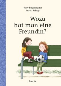 Wozu hat man eine Freundin? Lagercrantz, Rose 9783895653599