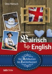 Wörterbuch Bairisch - English Hietsch, Otto 9783866467392