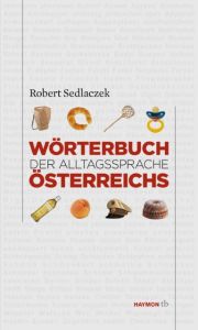 Wörterbuch der Alltagssprache Österreichs Sedlaczek, Robert 9783852188737