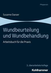 Wundbeurteilung und Wundbehandlung Danzer, Susanne 9783170415362