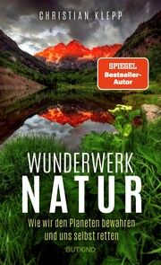 Wunderwerk Natur Klepp, Christian 9783989410268