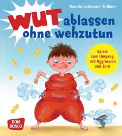 Wut ablassen ohne wehzutun Lohmann-Falkner, Renate 9783769819816