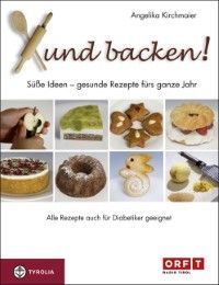 Xund backen! Kirchmaier, Angelika 9783702230814