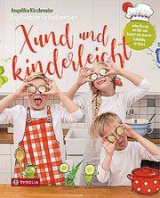 Xund und kinderleicht Kirchmaier, Angelika 9783702238490