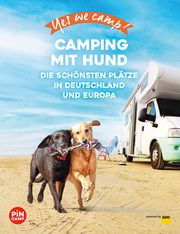 Yes we camp! Camping mit Hund Mandler-Saul, Angelika/Lammert, Andrea 9783956899386