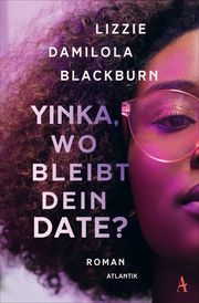 Yinka, wo bleibt dein Date? Blackburn, Lizzie Damilola 9783455015447