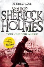 Young Sherlock Holmes - Tödliche Geheimnisse Lane, Andrew 9783596032242