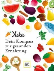 Yuka - Dein Kompass zur gesunden Ernährung Chapon, Julie/Berthou, Anthony 9783833886775