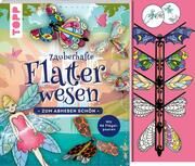 Zauberhafte Flatterwesen. Zum Abheben schön: über 40 fliegende Schmetterlinge, Bienen, Feen und Drachen Andersen, Tanja 9783735890962