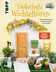 Zauberhafte Wichteltüren Arabatzis, Sarah 9783735851239