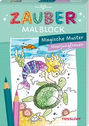 Zaubermalblock Magische Muster - Meerjungfrauen Corina Beurenmeister 9783788645533