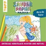 Zauberpapier Malbuch Ab in die Natur Pautner, Norbert 9783772444630