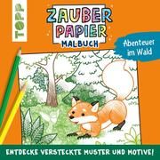Zauberpapier Malbuch Abenteuer im Wald Pitz, Natascha 9783772444784