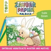 Zauberpapier Malbuch Frohe Ostern Pitz, Natascha 9783772446276