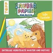 Zauberpapier Malbuch Süße Tierkinder Pitz, Natascha 9783772446450