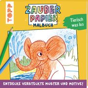 Zauberpapier Malbuch Tierisch was los Pautner, Norbert 9783772444647