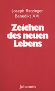 Zeichen des neuen Lebens Ratzinger, Joseph 9783894114398