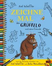 Zeichne mal den Grüffelo und seine Freunde Scheffler, Axel 9783407758897