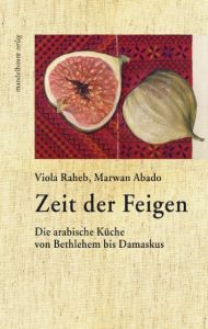 Zeit der Feigen Raheb, Viola/Marwan, Abado 9783854765691