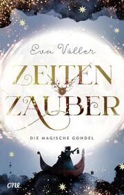 Zeitenzauber - Die magische Gondel Völler, Eva 9783846601488