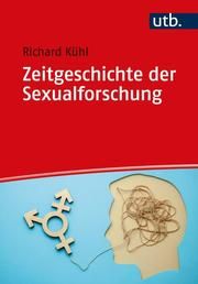Zeitgeschichte der Sexualforschung Kühl, Richard (Dr.) 9783825258078