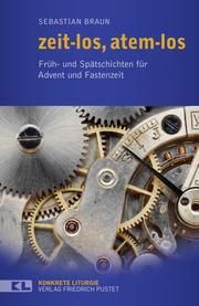 zeit-los, atem-los Braun, Sebastian 9783791730486