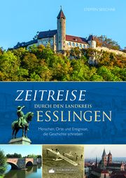 Zeitreise durch den Landkreis Esslingen Seischab, Steffen 9783842524057