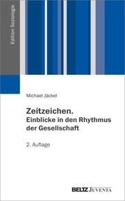 Zeitzeichen. Einblicke in den Rhythmus der Gesellschaft Jäckel, Michael 9783779983057