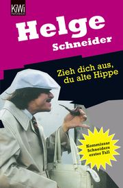 Zieh dich aus, du alte Hippe Schneider, Helge 9783462023848