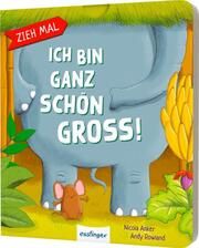 Zieh mal: Ich bin ganz schön groß! Anker, Nicola 9783480239276