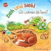 Zieh und sieh! Wo wohnen die Tiere? Döring, Hans-Günther 9783401717616