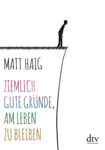 Ziemlich gute Gründe, am Leben zu bleiben Haig, Matt 9783423280716