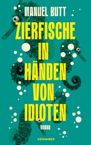 Zierfische in Händen von Idioten Butt, Manuel 9783036950037