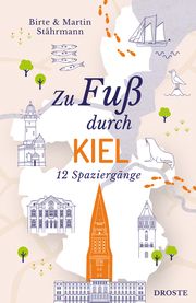 Zu Fuß durch Kiel Stährmann, Birte/Stährmann, Martin 9783770025114